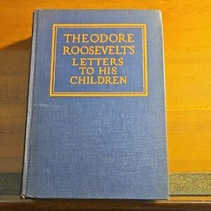 Blue Hardcover Book - Theodore Roosevelt's Letters to His Children